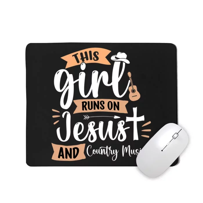 This Girl Runs On Jesus And Country Music Christian Girls Mousepad