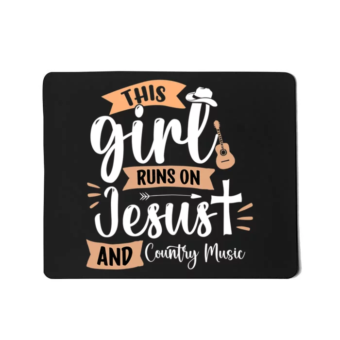 This Girl Runs On Jesus And Country Music Christian Girls Mousepad