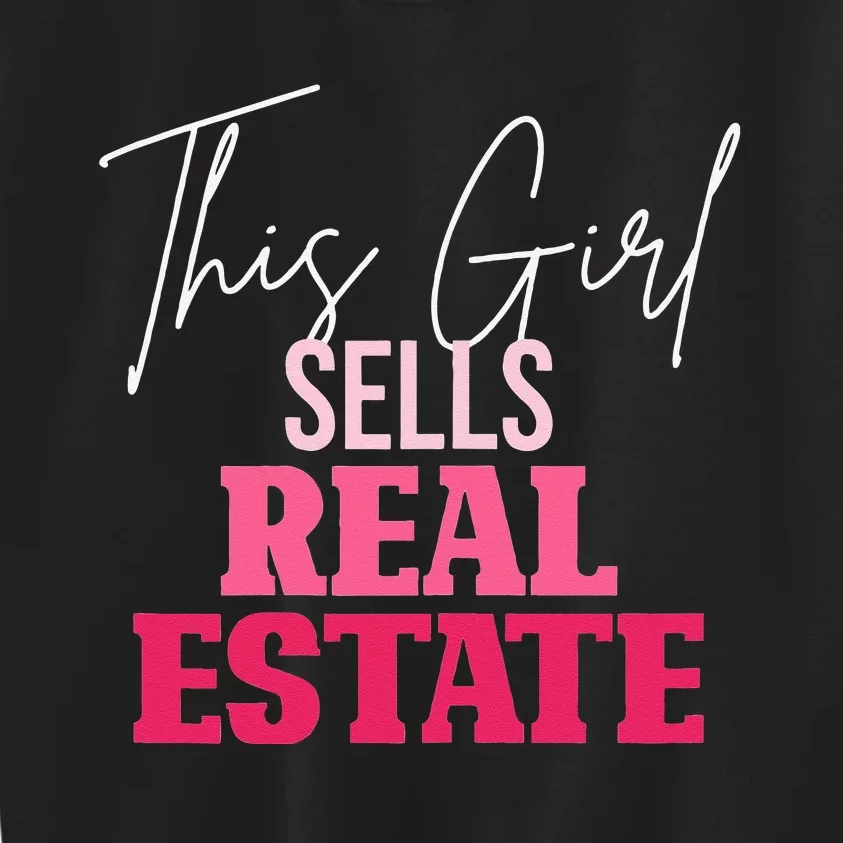 This Girl Sells Real Estate Agent Rent Realtor Womens Gifts Kids Sweatshirt