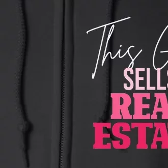 This Girl Sells Real Estate Agent Rent Realtor Womens Gifts Full Zip Hoodie