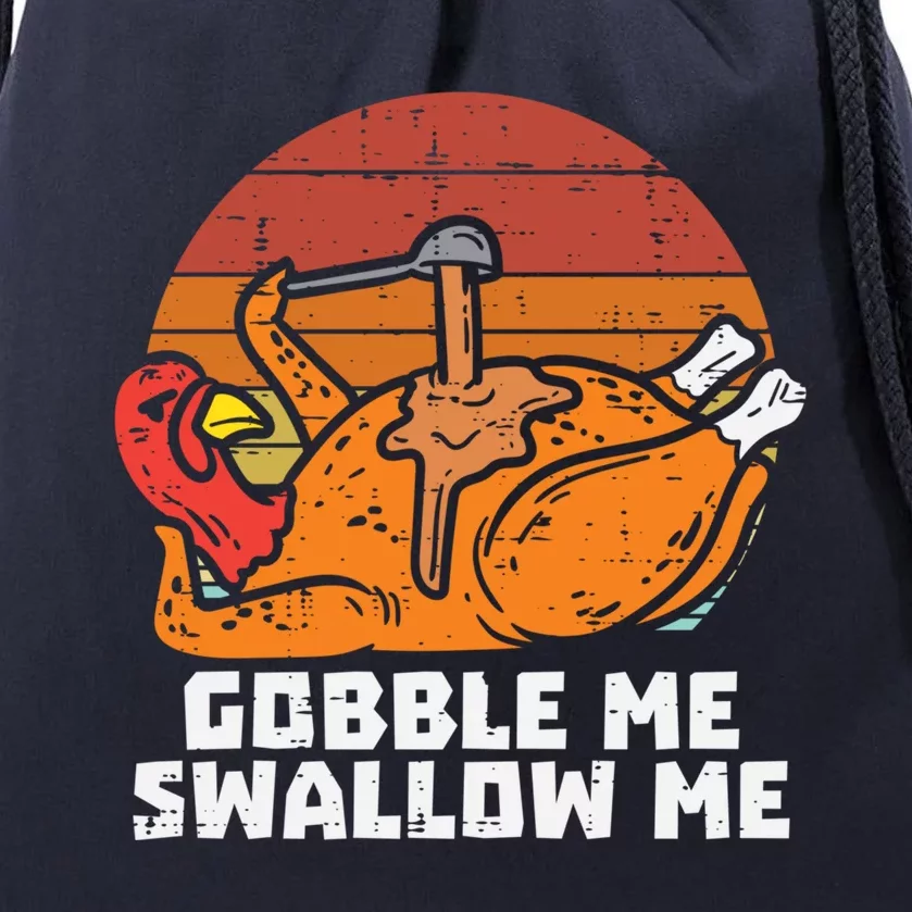 Turkey Gobble Swallow Me Retro Thanksgiving Funny Gift Drawstring Bag