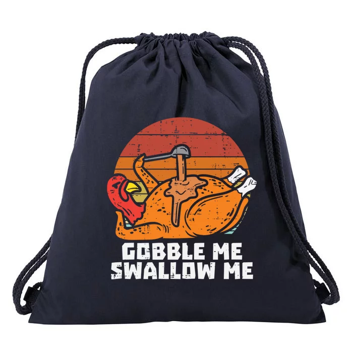 Turkey Gobble Swallow Me Retro Thanksgiving Funny Gift Drawstring Bag