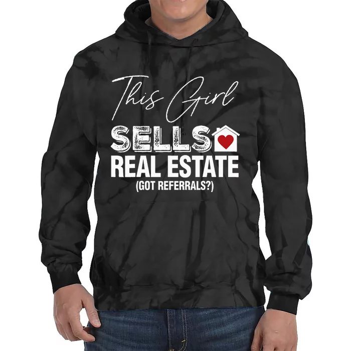 This Girl Sells Real Estate Got Referrals Tie Dye Hoodie