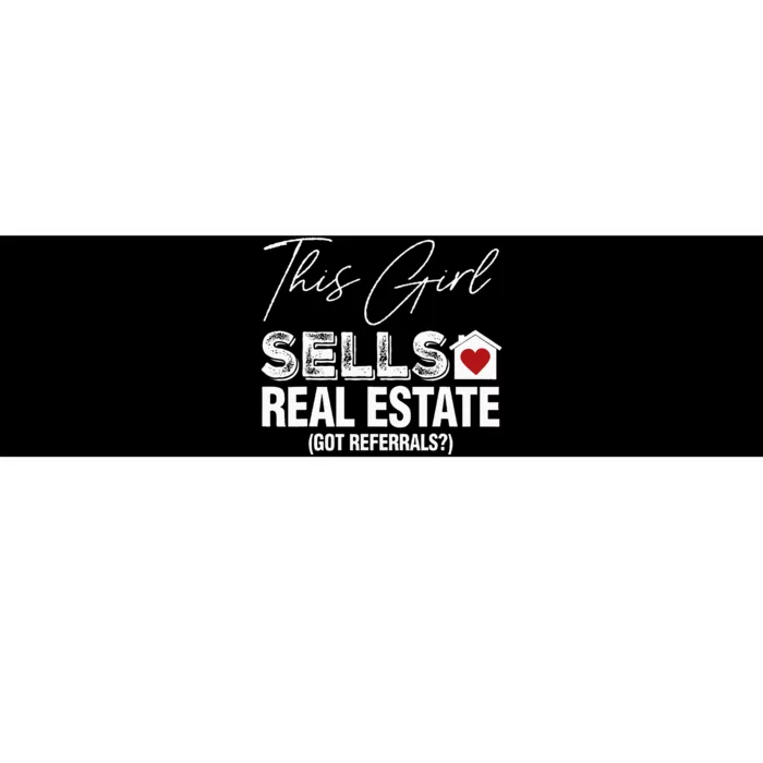 This Girl Sells Real Estate Got Referrals Bumper Sticker