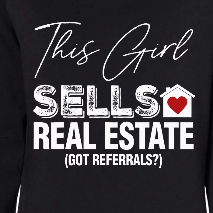 This Girl Sells Real Estate Got Referrals Womens California Wash Sweatshirt