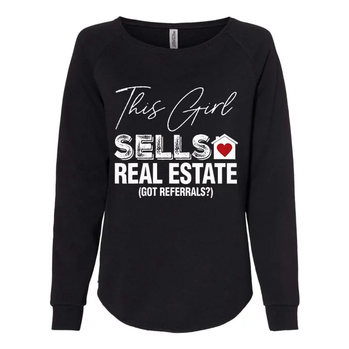 This Girl Sells Real Estate Got Referrals Womens California Wash Sweatshirt