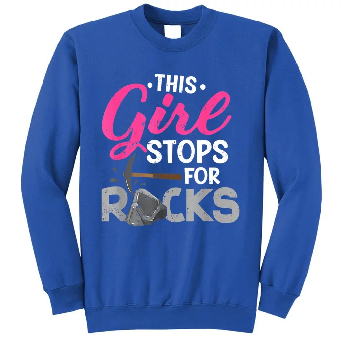 This Girl Stops For Rocks Rock Collector Geode Hunter Sweatshirt