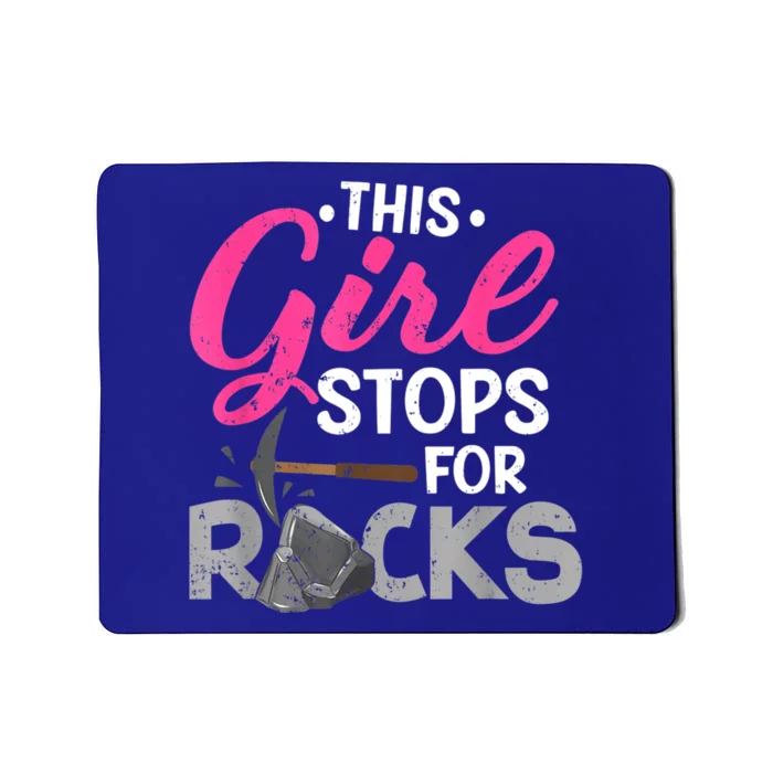 This Girl Stops For Rocks Rock Collector Geode Hunter Mousepad