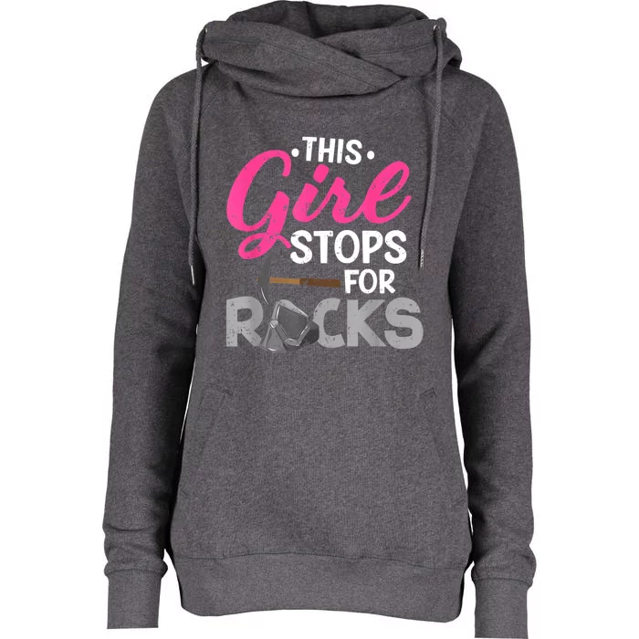 This Girl Stops For Rocks Rock Collector Geode Hunter Womens Funnel Neck Pullover Hood