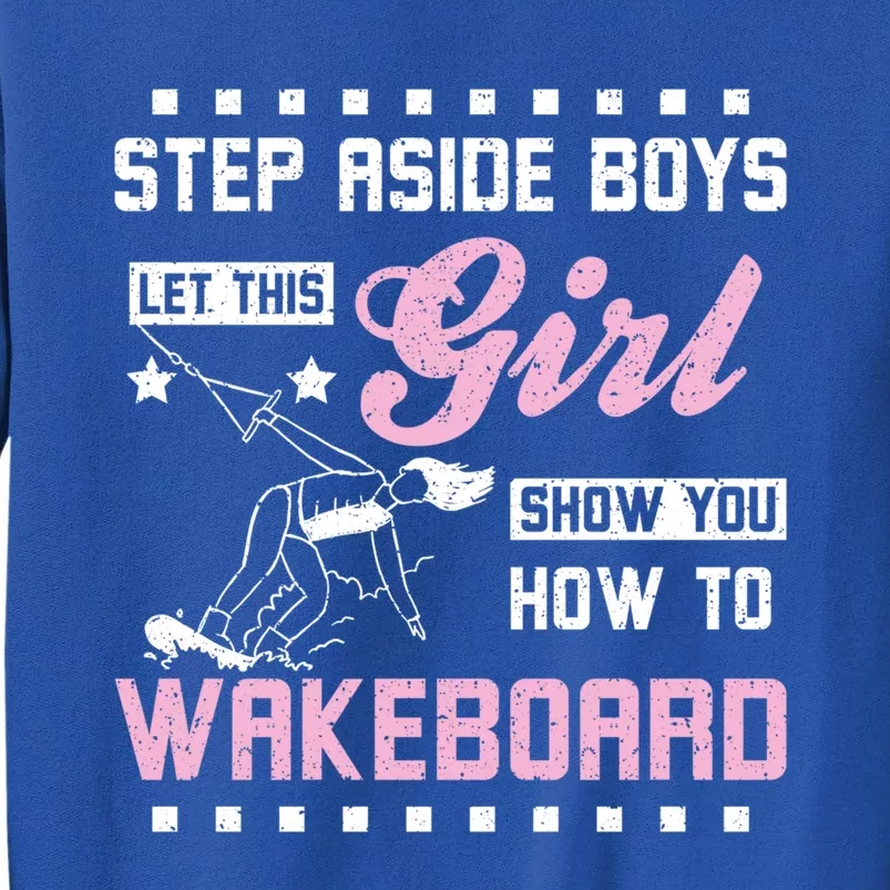 This Girl Show You How To Wakeboard Gift Sweatshirt