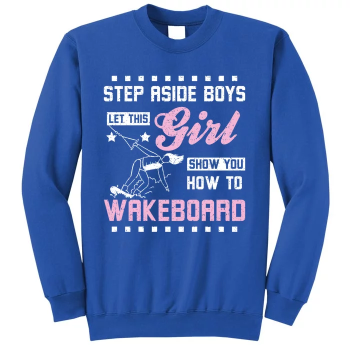 This Girl Show You How To Wakeboard Gift Sweatshirt