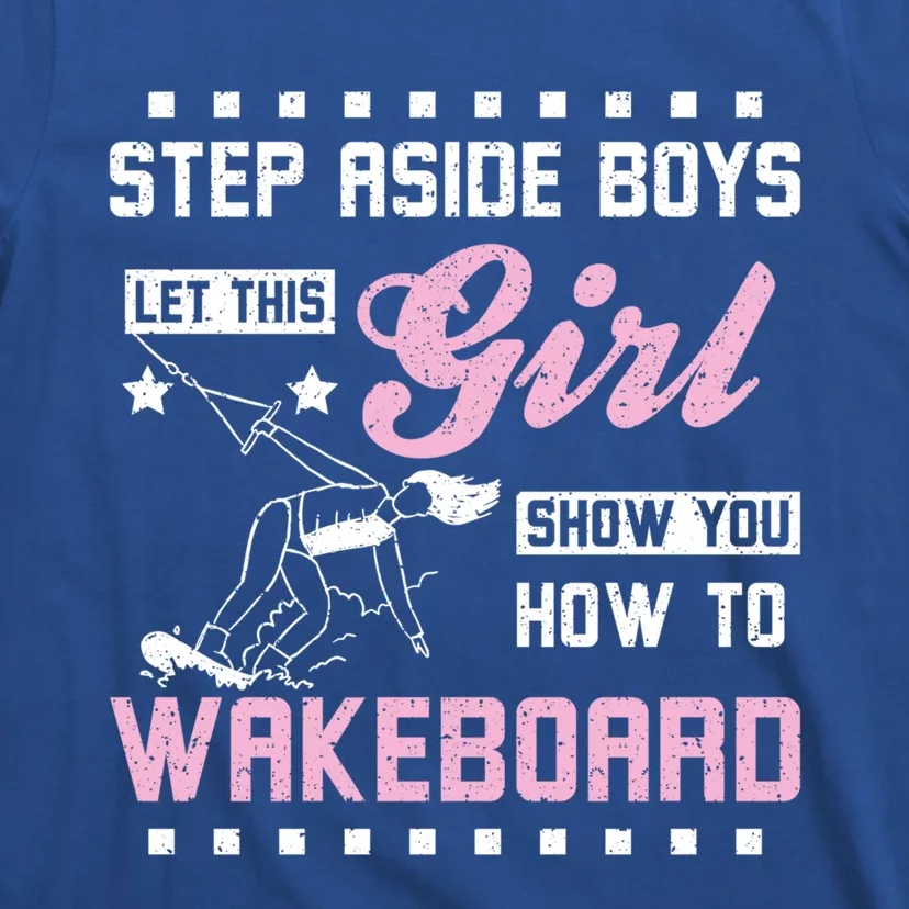 This Girl Show You How To Wakeboard Gift T-Shirt