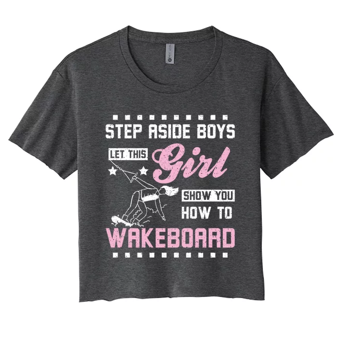 This Girl Show You How To Wakeboard Gift Women's Crop Top Tee