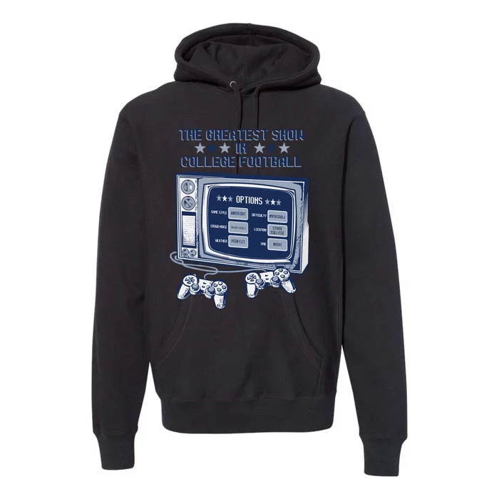 The Greatest Show In College Football Premium Hoodie