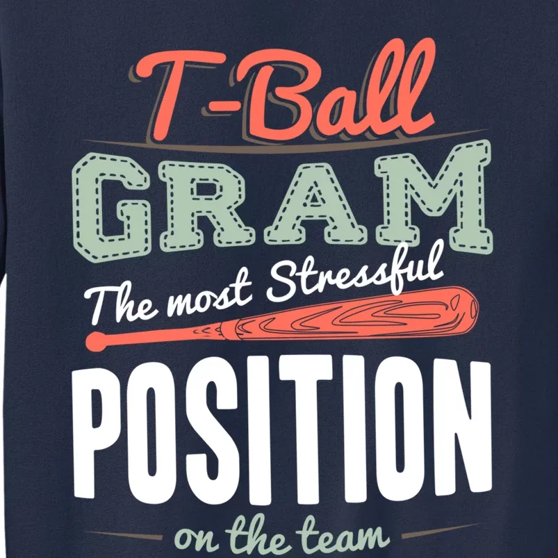 T-ball Gram The Most Stressful Position On The Team Grandma Sweatshirt