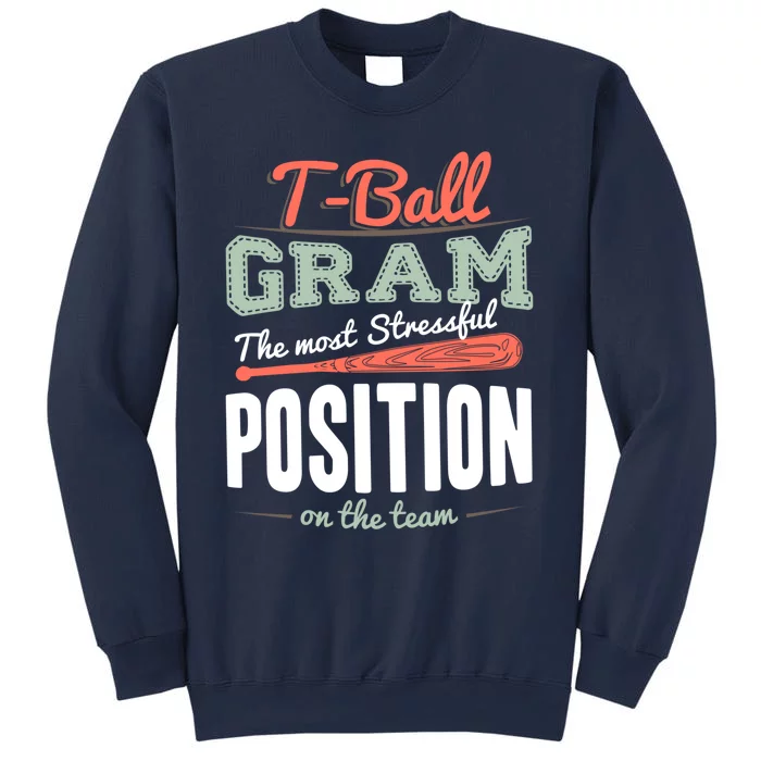 T-ball Gram The Most Stressful Position On The Team Grandma Sweatshirt