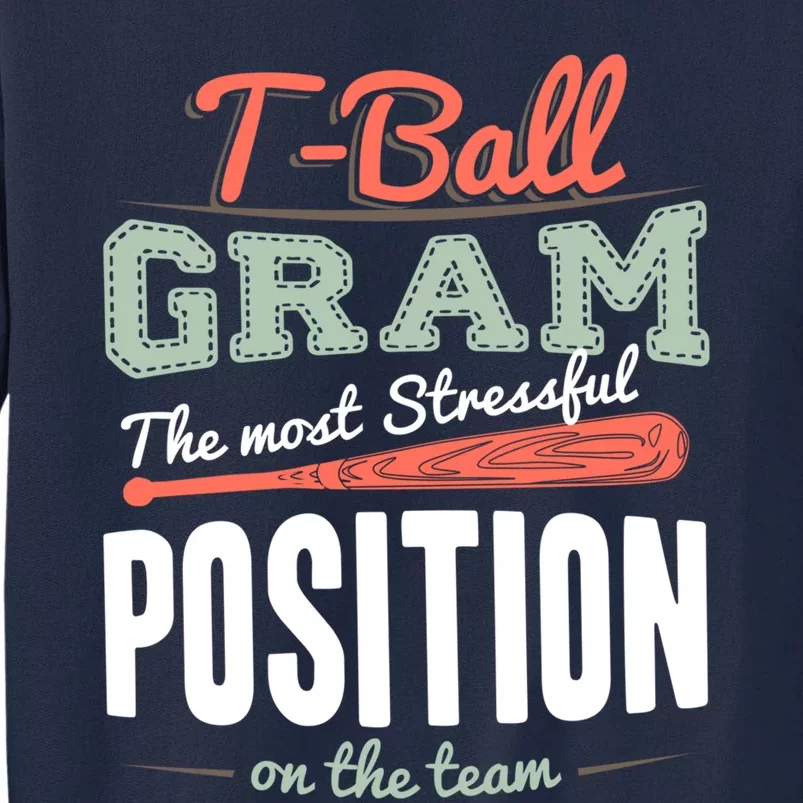 T-ball Gram The Most Stressful Position On The Team Grandma Tall Sweatshirt