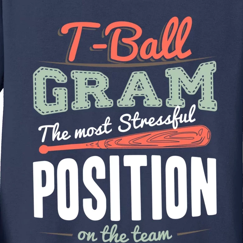 T-ball Gram The Most Stressful Position On The Team Grandma Kids Long Sleeve Shirt