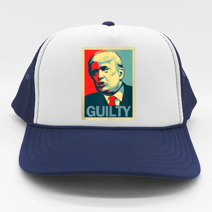 Trump Guilty Trump Convict Apparel Trucker Hat