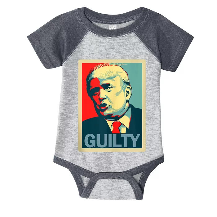 Trump Guilty Trump Convict Apparel Infant Baby Jersey Bodysuit