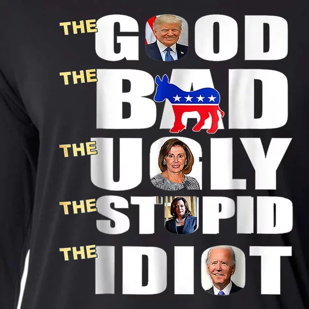 The Good The Bad The Ugly The Stupid The Idiot Support Trump Cooling Performance Long Sleeve Crew