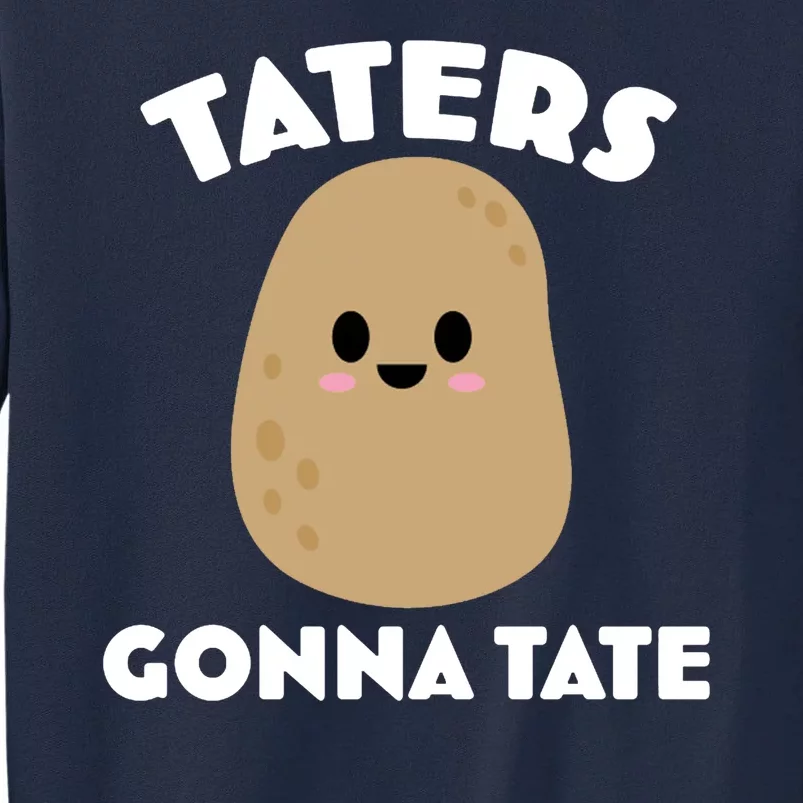 Taters Gonna Tate Funny Tall Sweatshirt