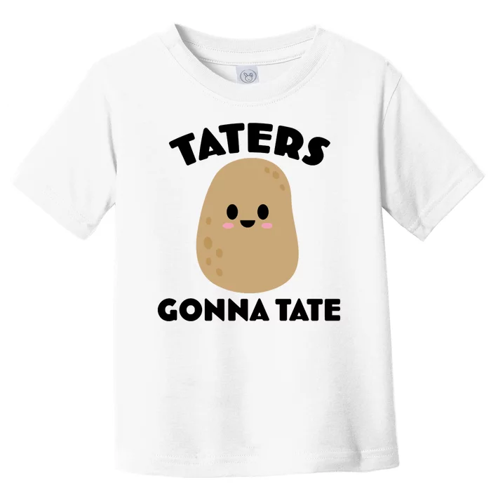 Taters Gonna Tate Funny Toddler T-Shirt