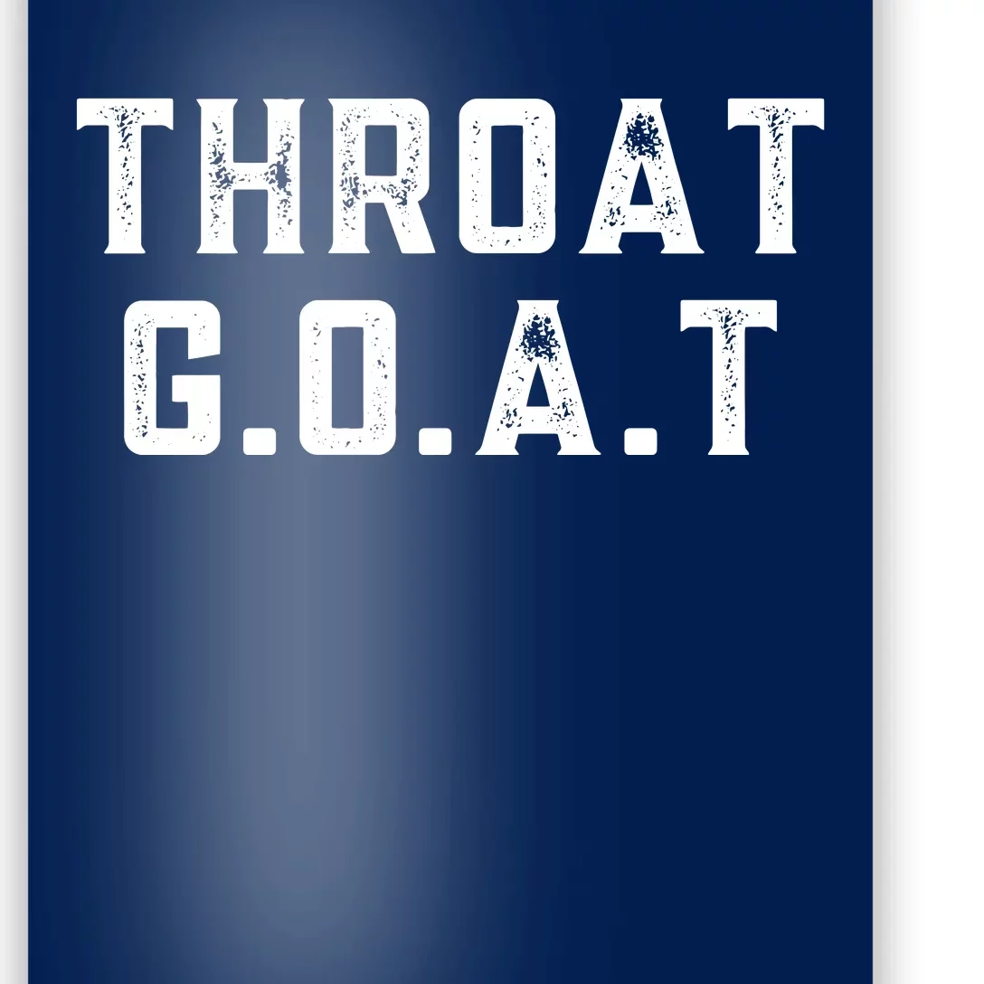 Throat G.O.A.T Poster