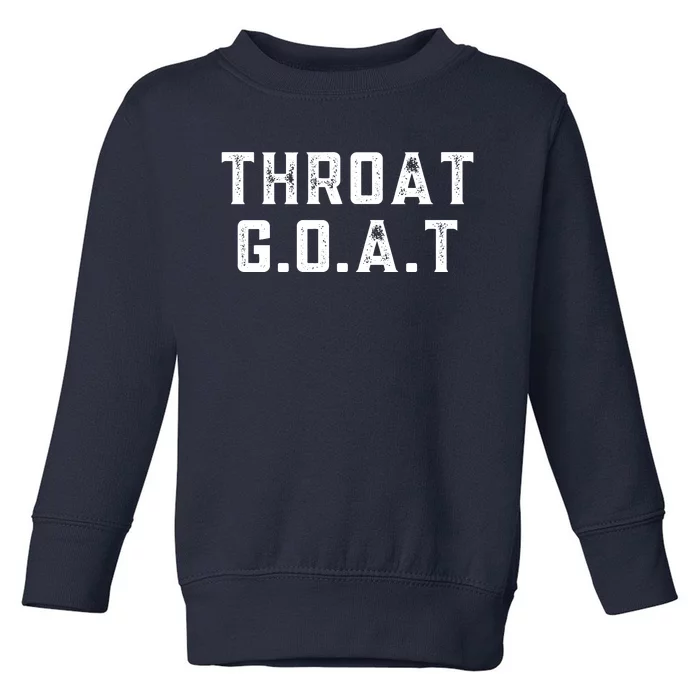 Throat G.O.A.T Toddler Sweatshirt