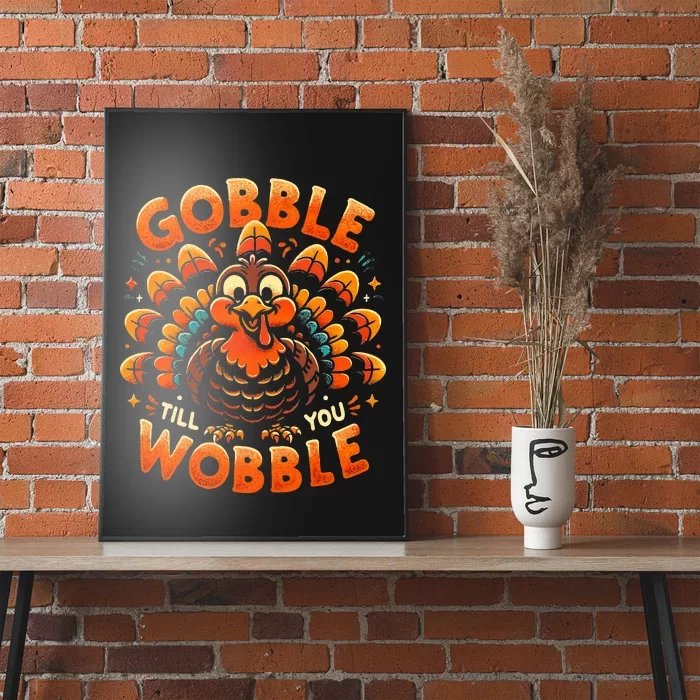 Thanksgiving  Gobble Till You Wobble Poster