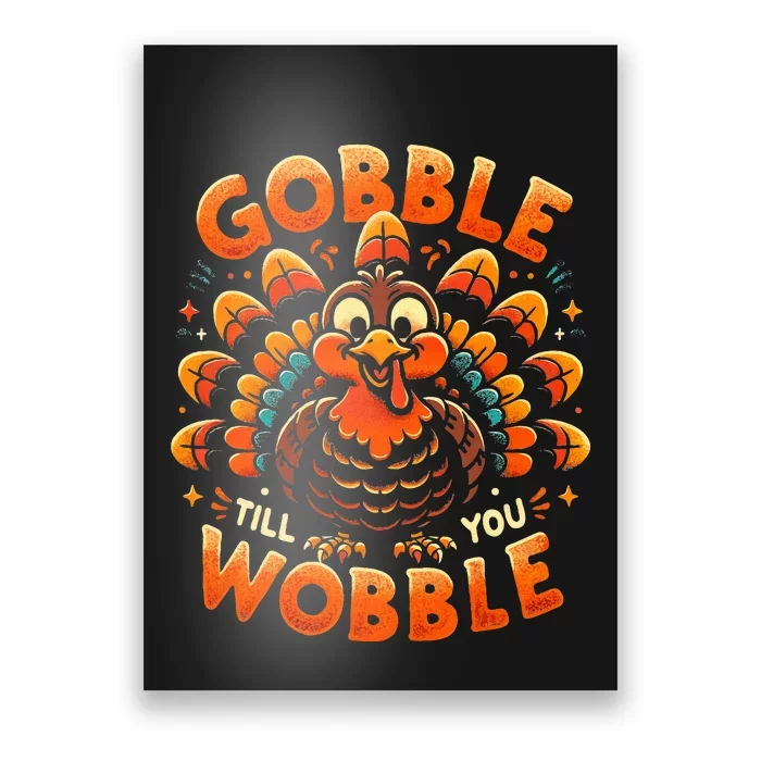 Thanksgiving  Gobble Till You Wobble Poster