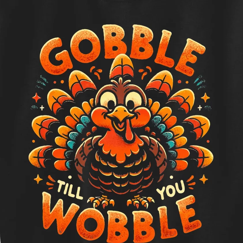 Thanksgiving  Gobble Till You Wobble Kids Sweatshirt