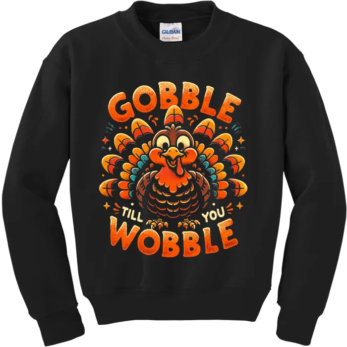 Thanksgiving  Gobble Till You Wobble Kids Sweatshirt