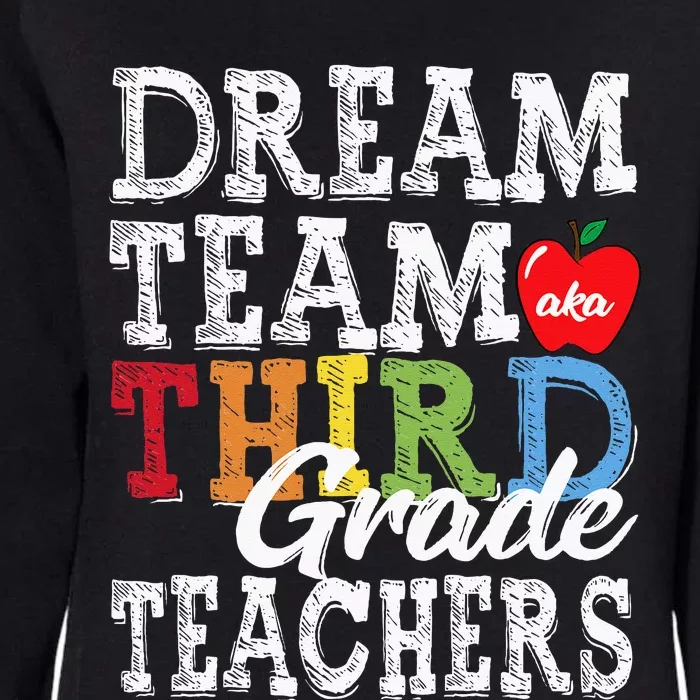 Third Grade Teachers Tee Dream Team Aka 3rd Grade Teachers Womens California Wash Sweatshirt