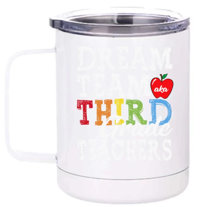 Third Grade Teachers Tee Dream Team Aka 3rd Grade Teachers Front & Back 12oz Stainless Steel Tumbler Cup