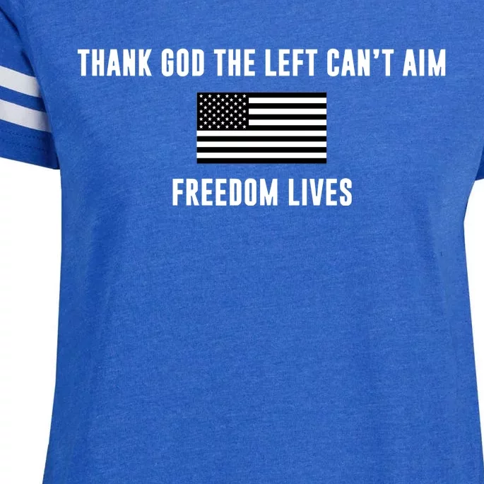 Thank God The Left CanT Aim Freedom Lives Enza Ladies Jersey Football T-Shirt