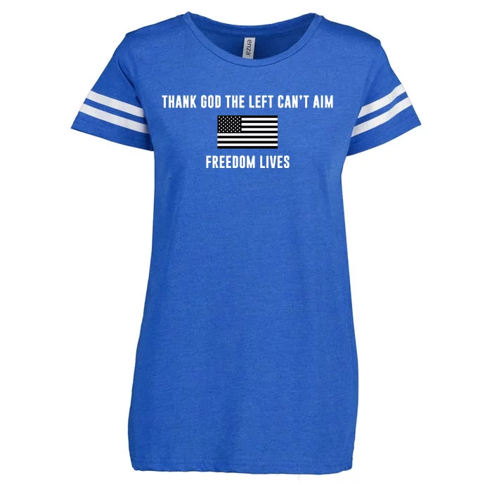 Thank God The Left CanT Aim Freedom Lives Enza Ladies Jersey Football T-Shirt