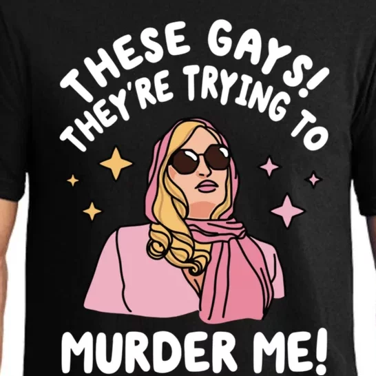 These Gays! Theyre Trying To Murder Me! Funny Quote Pajama Set