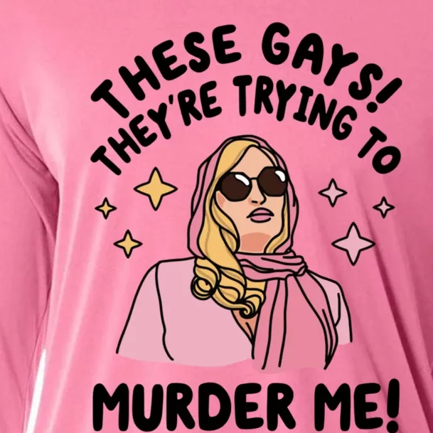 These Gays! Theyre Trying To Murder Me! Funny Quote Cooling Performance Long Sleeve Crew