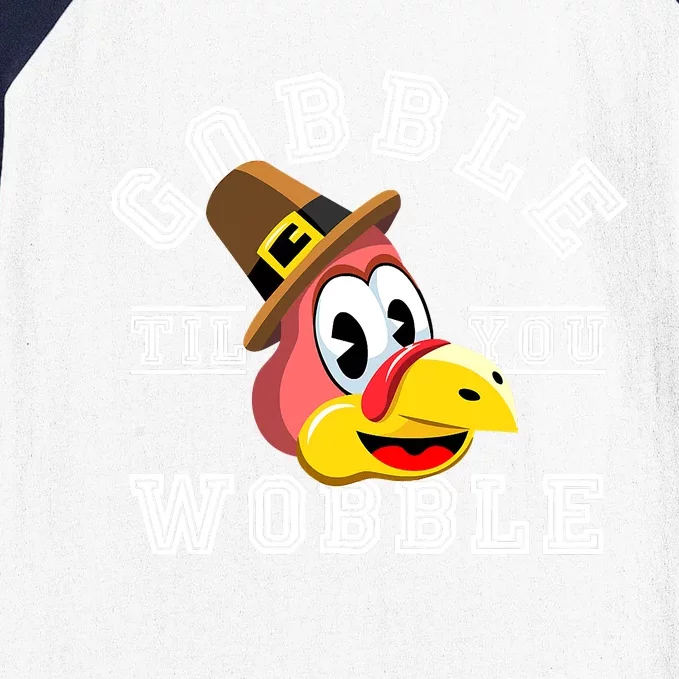 Turkey Gobble Till You Wobble Pilgrim Thanksgiving Baseball Sleeve Shirt