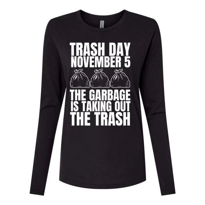 Trump Garbage Trash Day November 5 Garbage Taking Out Trash Womens Cotton Relaxed Long Sleeve T-Shirt