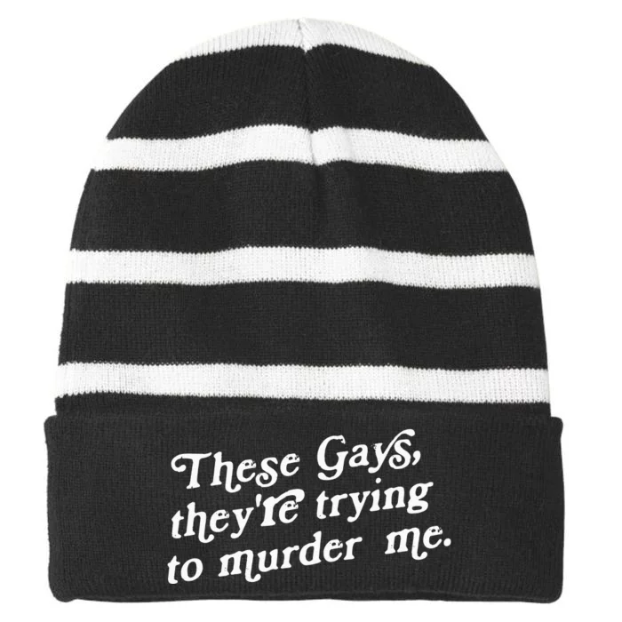 These Gays They're Trying To Murder Me Striped Beanie with Solid Band