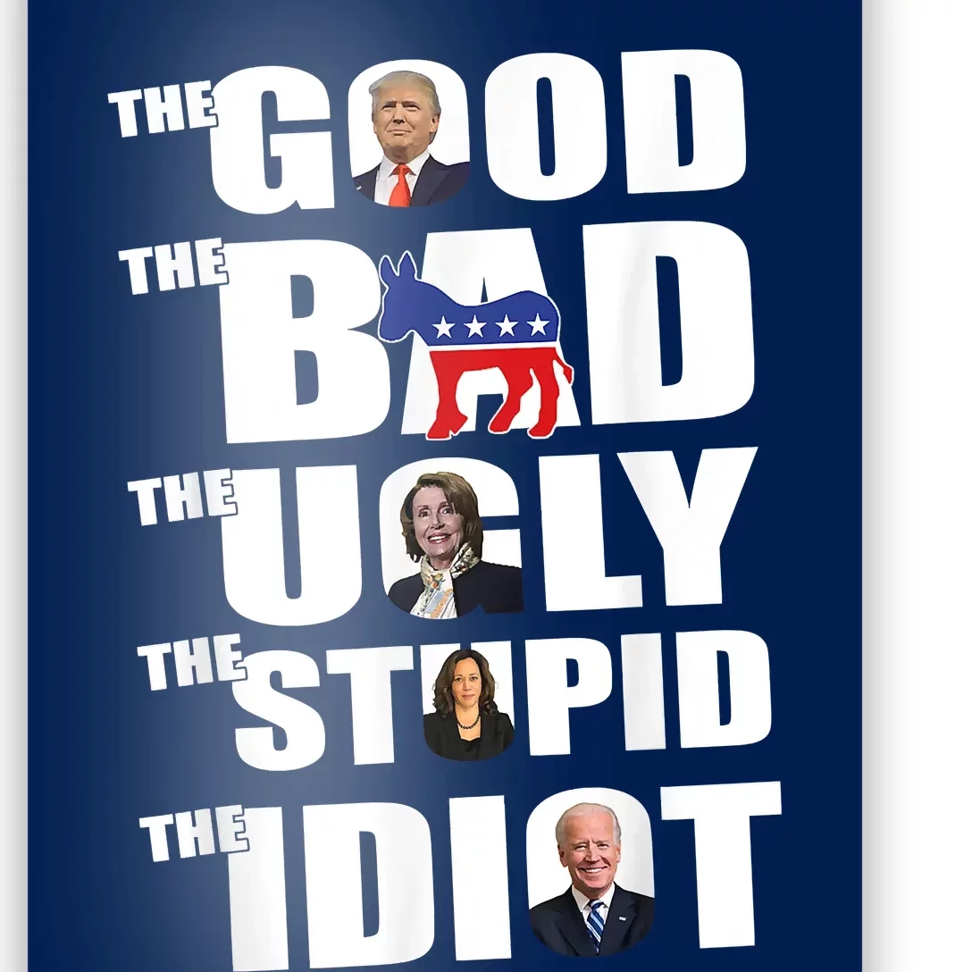 The Good The Bad The Ugly The Stupid The Idiot Politics Poster