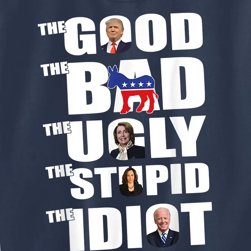 The Good The Bad The Ugly The Stupid The Idiot Politics Kids Sweatshirt