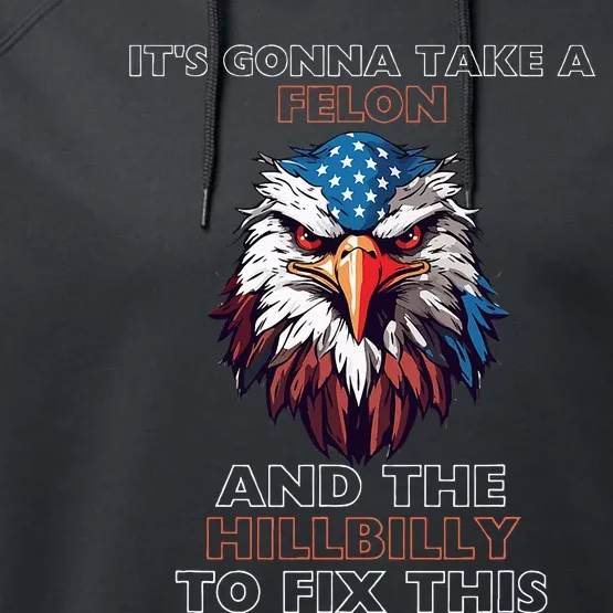 TrumpItS Gonna Take A Felon And The Hillbilly To Fix This Performance Fleece Hoodie