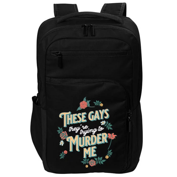 These Gays They're Trying To Murder Me Funny Tanya Impact Tech Backpack