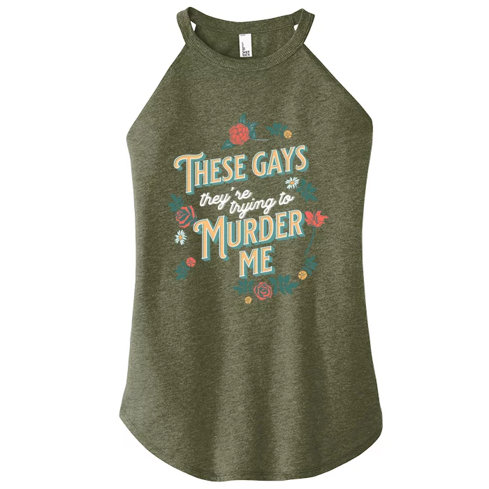 These Gays They're Trying To Murder Me Funny Tanya Women’s Perfect Tri Rocker Tank