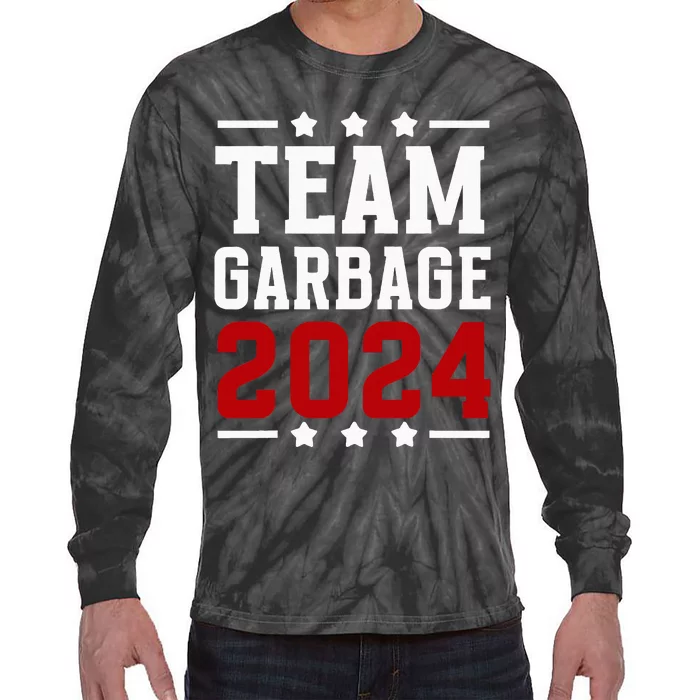 Team Garbage Trump 2024 Vote Trump Team Garbage 2024 Tie-Dye Long Sleeve Shirt