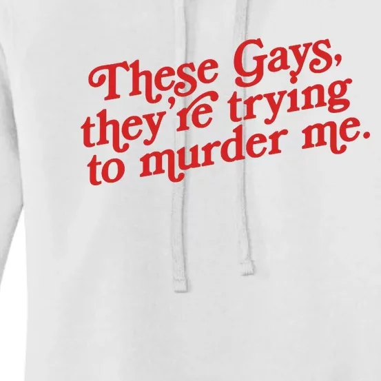 These Gays They're Trying To Murder Me The White Lotus Women's Pullover Hoodie