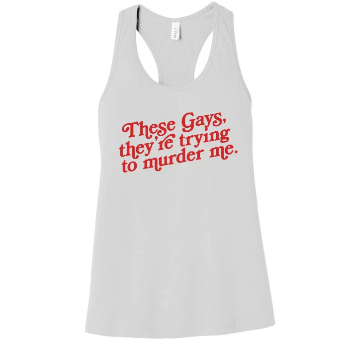 These Gays They're Trying To Murder Me The White Lotus Women's Racerback Tank